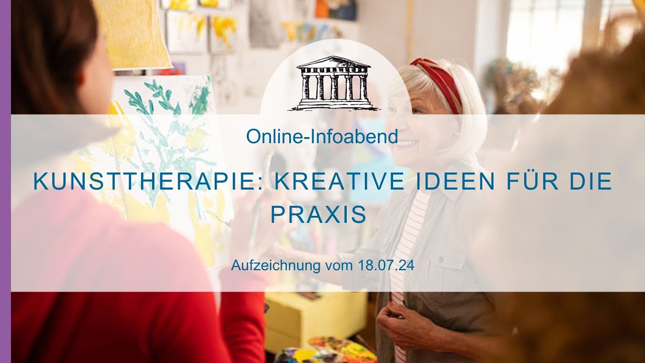 Kunsttherapie: Kreative Ideen für die (therap.) Praxis - Aufzeichnung v. Infoabend am 18.07.2024
