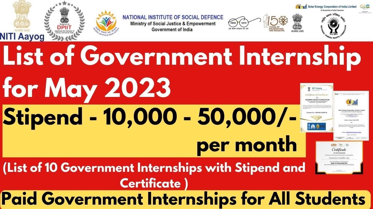 List of Government Internships for May 2023 | Stipend upto 50,000/- | Government Free Certificate