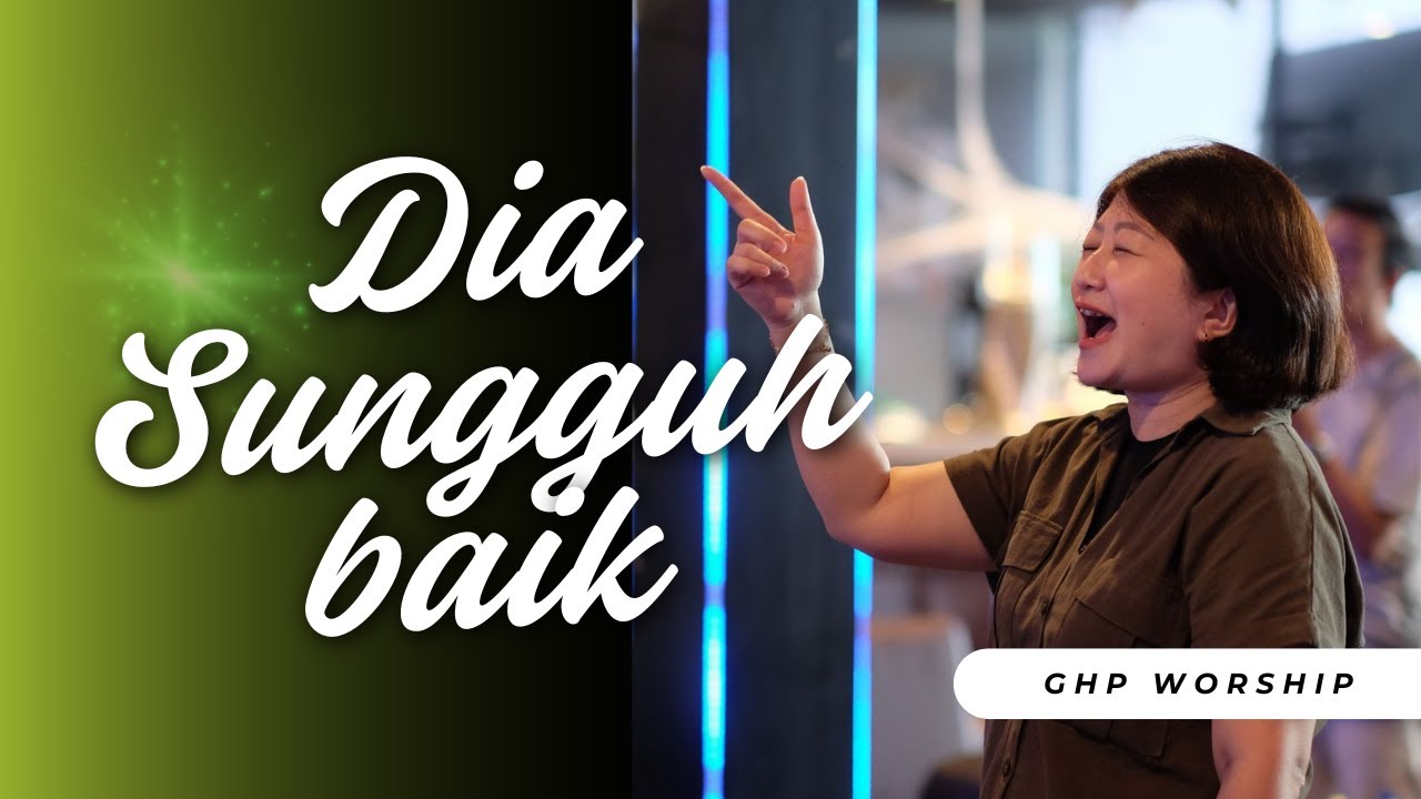 DIA SUNGGUH BAIK (COVER) | GHP WORSHIP | LAGU ROHANI