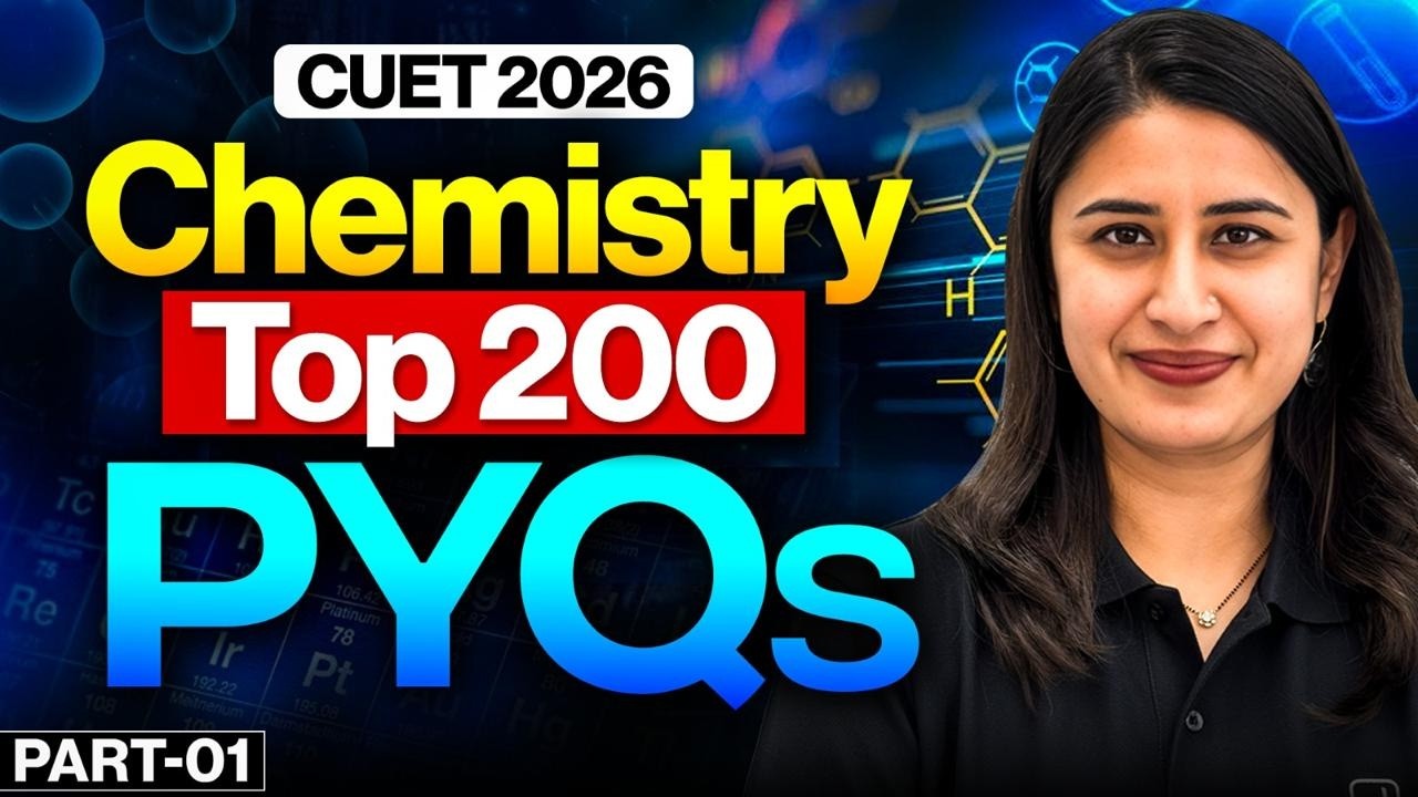 CUET 2026 Chemistry Top 200 PYQs | Most Important Questions | Part 1