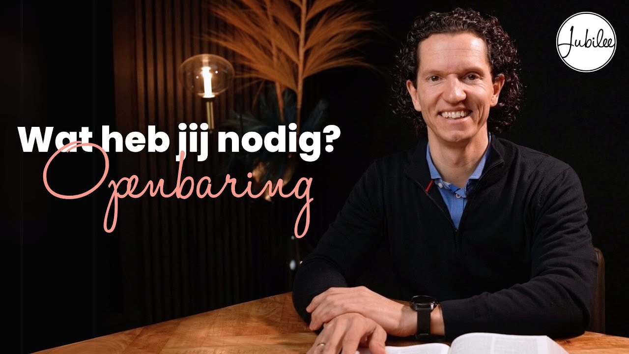 Wat heb jij nodig? OPENBARING - Bernard Oudhoff - Jubilee Podcast