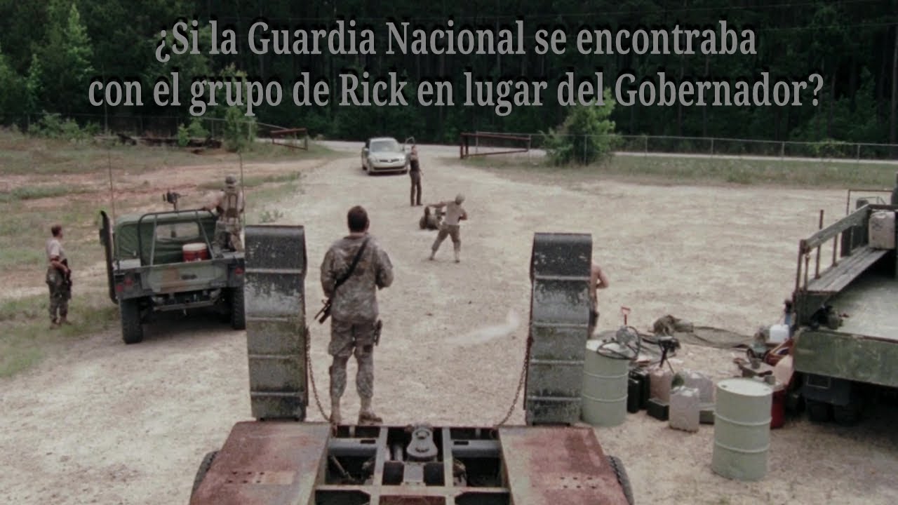 ¿Si La Guardia Nacional se Topaba con el Grupo de Rick?