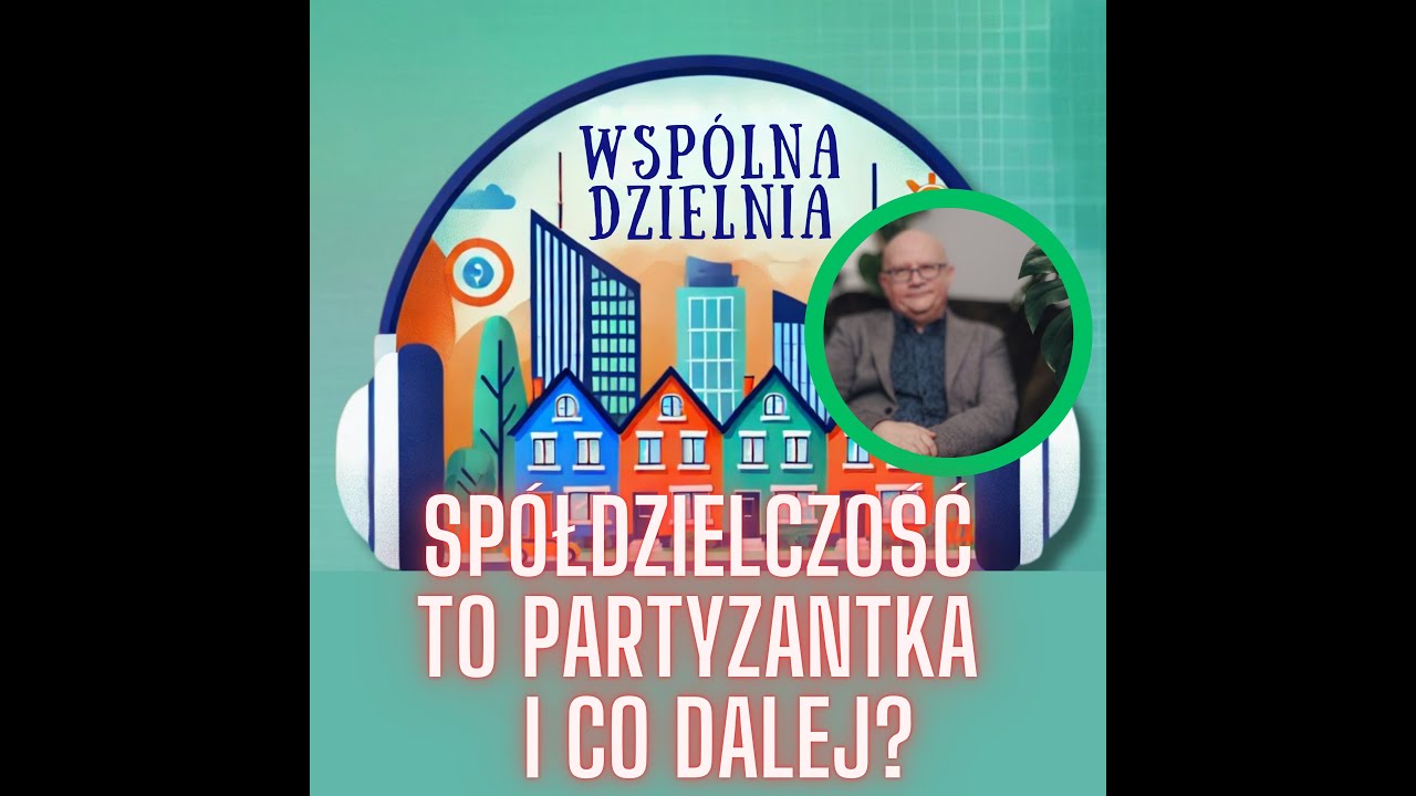 Spółdzielczość to partyzantka - i co dalej? | Wspólna Dzielnia by Łucja Paulińska