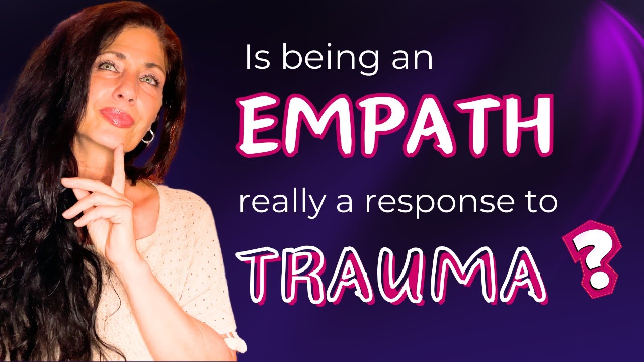 Is Being An EMPATH Really A Trauma Response?