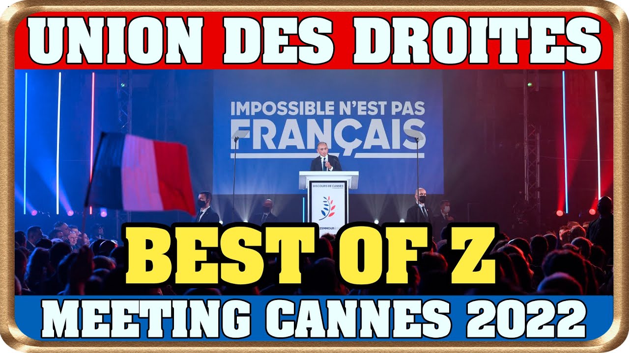 🎤 ZEMMOUR - MEETING CANNES 2022 : UNION DES DROITES - LE BEST OF !