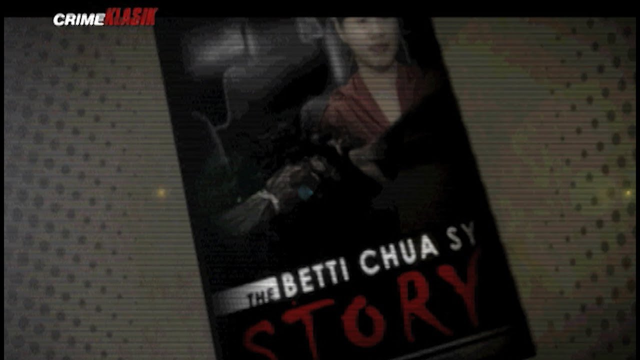 The Betti Chua Sy Story | Crime Klasik