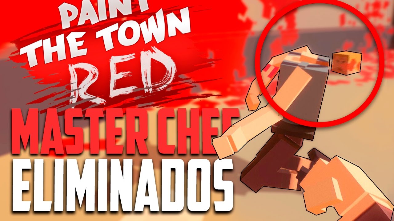 MASTER CHEF ELIMINADOS - Paint The Town Red Online