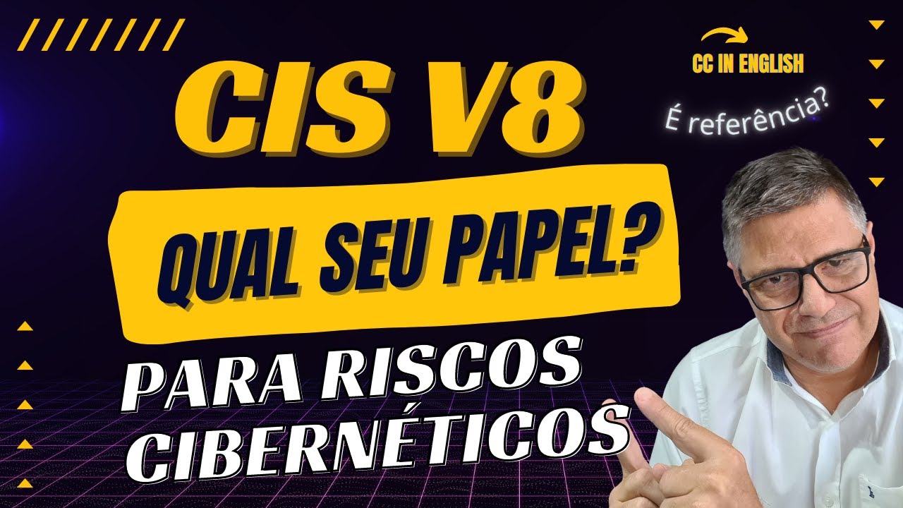CIS v8 - Qual seu papel para riscos Cibernéticos