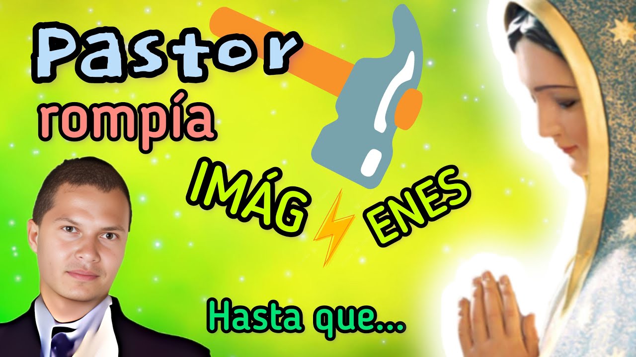 «Impactante Conversión de Pastor: De Romper Imágenes a Honrar a la Virgen María»