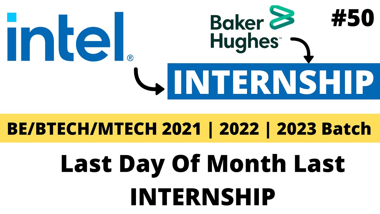 Intel & Baker Hughes Hiring INTERN | Eligible 2021 | 2022 | 2023 BATCH Apply Now #Internships