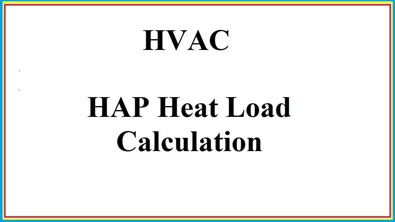 HAP Heat Load Calculation | HAP 4.5 BLOCK LOAD