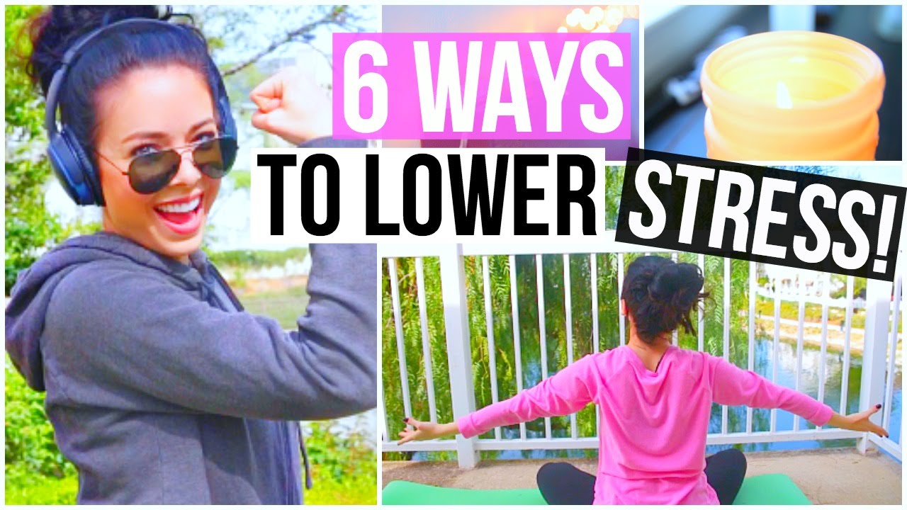 6 WAYS TO LOWER YOUR STRESS!