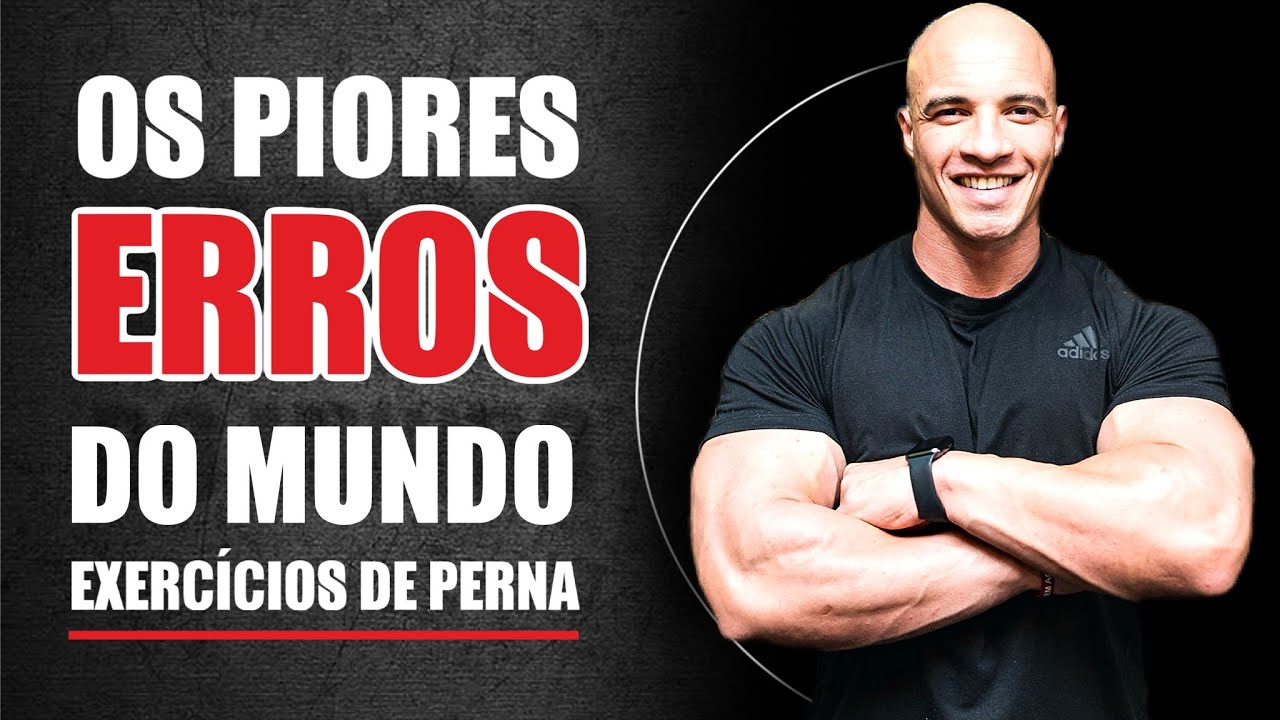 OS PIORES ERROS DO MUNDO NOS EXERCÍCIOS DE PERNA
