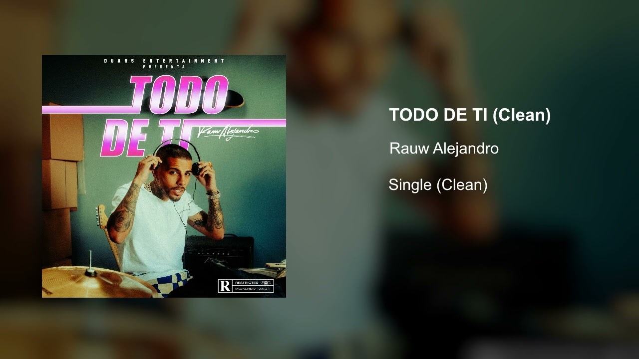 Rauw Alejandro - Todo De Ti (Super Clean Version)