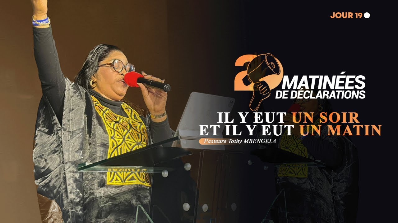 20 matinées de déclarations (Jour 19) | Pasteure Tothy MBENGELA