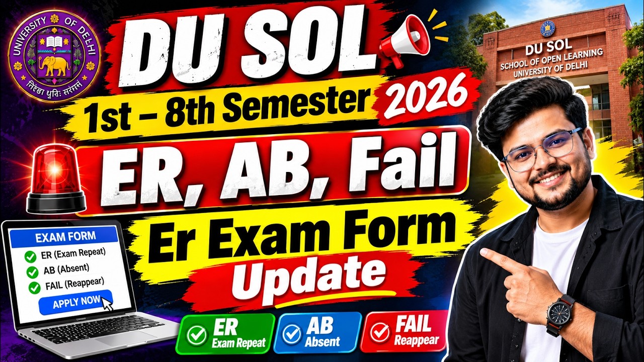 🚨DU SOL 1st&ndash;8th Semester 2026: Er Exam, Form & Fees Update | ER, AB, Fail Students | Full Details!