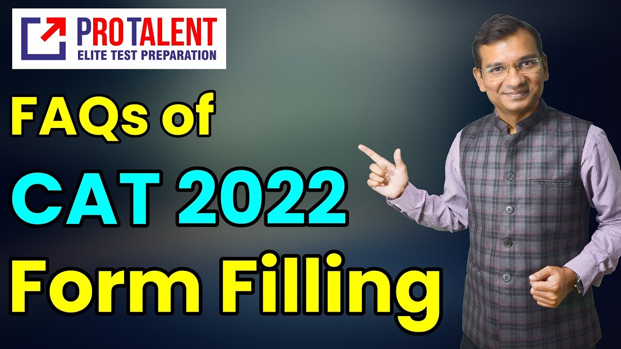 FAQs for CAT Registration 2022: How To Fill CAT Application Form?
