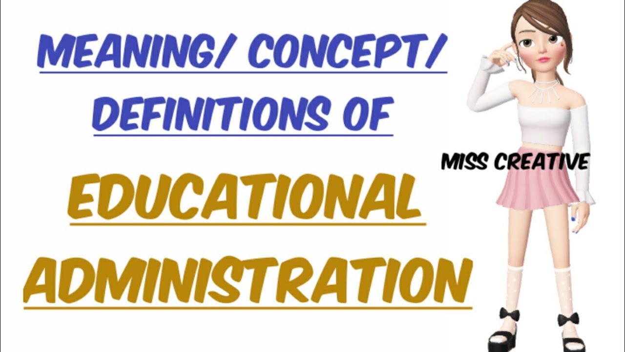 Educational Administration|| Concept|| Meaning|| Definition|| B.Ed