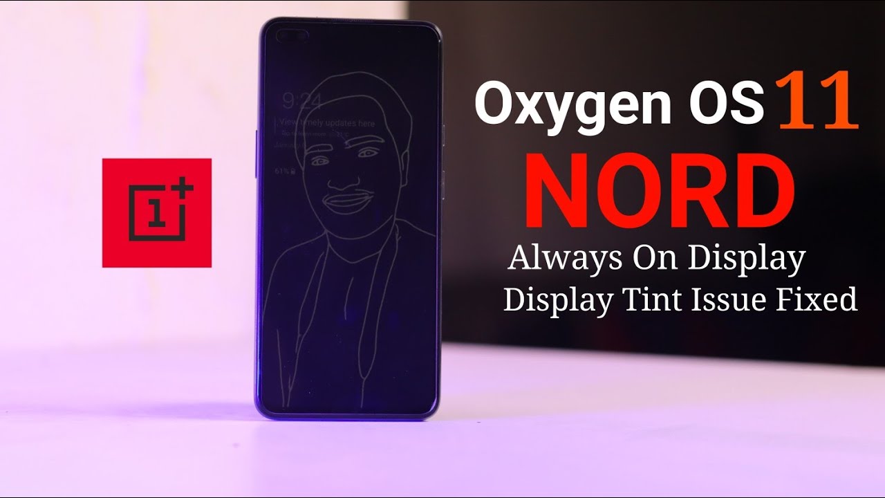 OnePlus Nord Oxygen OS 11 Beta 1| Display tint issue fixed, AOD & more!