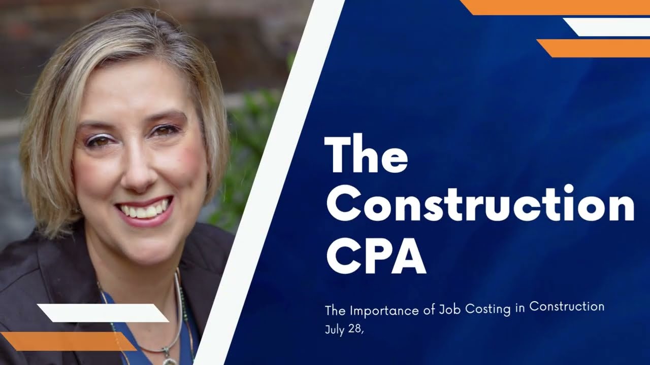 The Importance of Job Costing in Construction - The Construction CPA