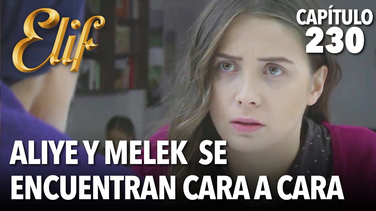 Aliye y Melek se encuentran cara a cara | Elif Capítulo 230