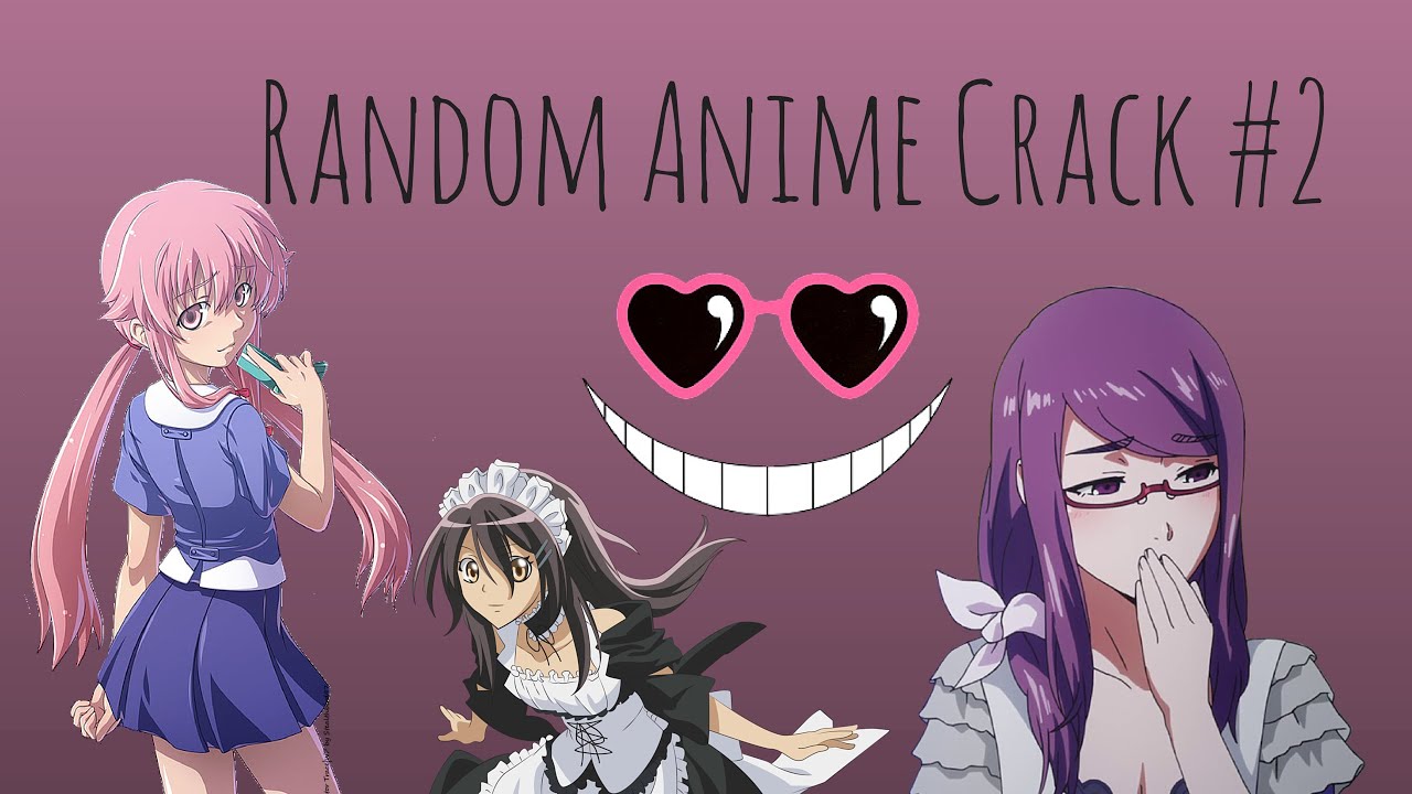 Random Anime Crack #2 REUPLOAD