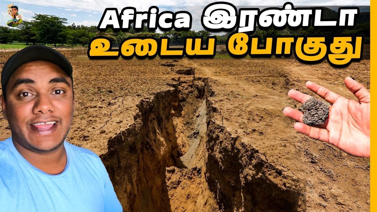 இயற்கையின் கோர தாண்டவம் 😱 | 20 Km பிளந்த பூமி | Africa | Tamil Trekker