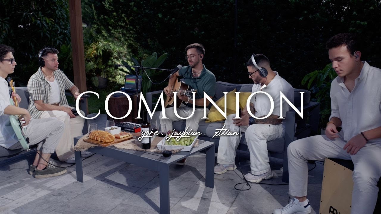 Yore, Jaybian, Xtiian - Comuni&oacute;n - Live Session (Sesi&oacute;n Completa)
