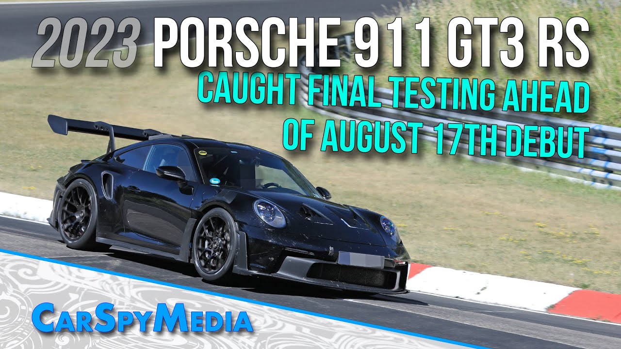 SPIED! 2023 Porsche 911 GT3 RS Prototype (992) Caught Undisguised Final Testing At The N&uuml;rburgring