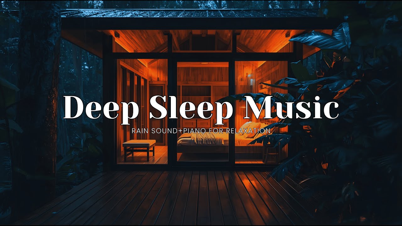 Relaxing Sleep Music & Rain Sounds – Peaceful Night Ambience for Better Sleep