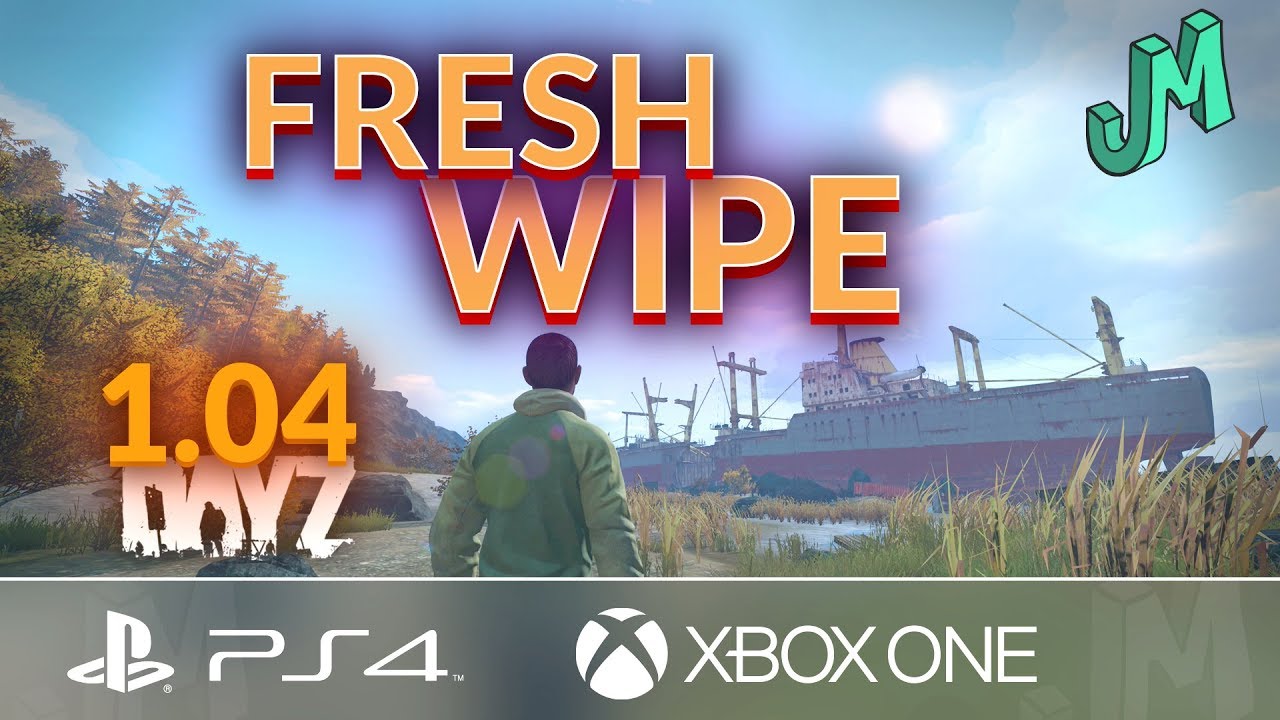 Fresh Wipe, Now What? 🎒 DayZ 1.04 🎮 PS4 XBOX