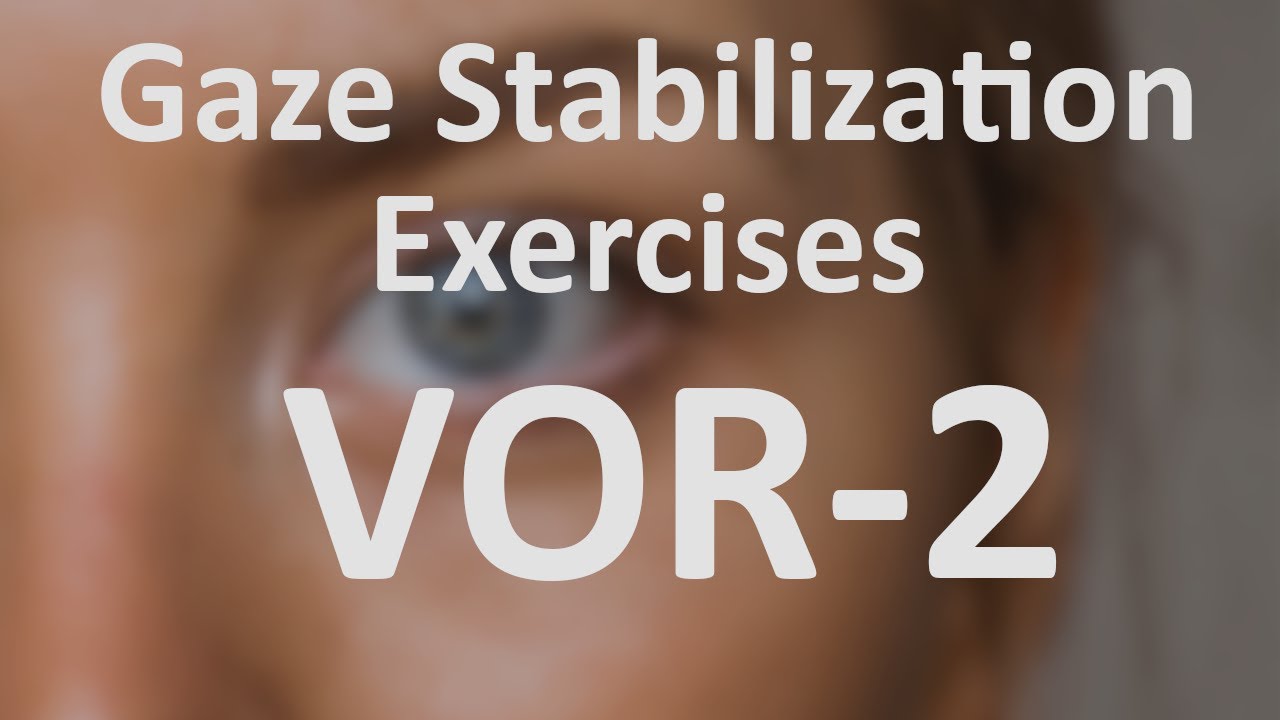 Vestibular Gaze Stabilization Exercise - VOR  - 2