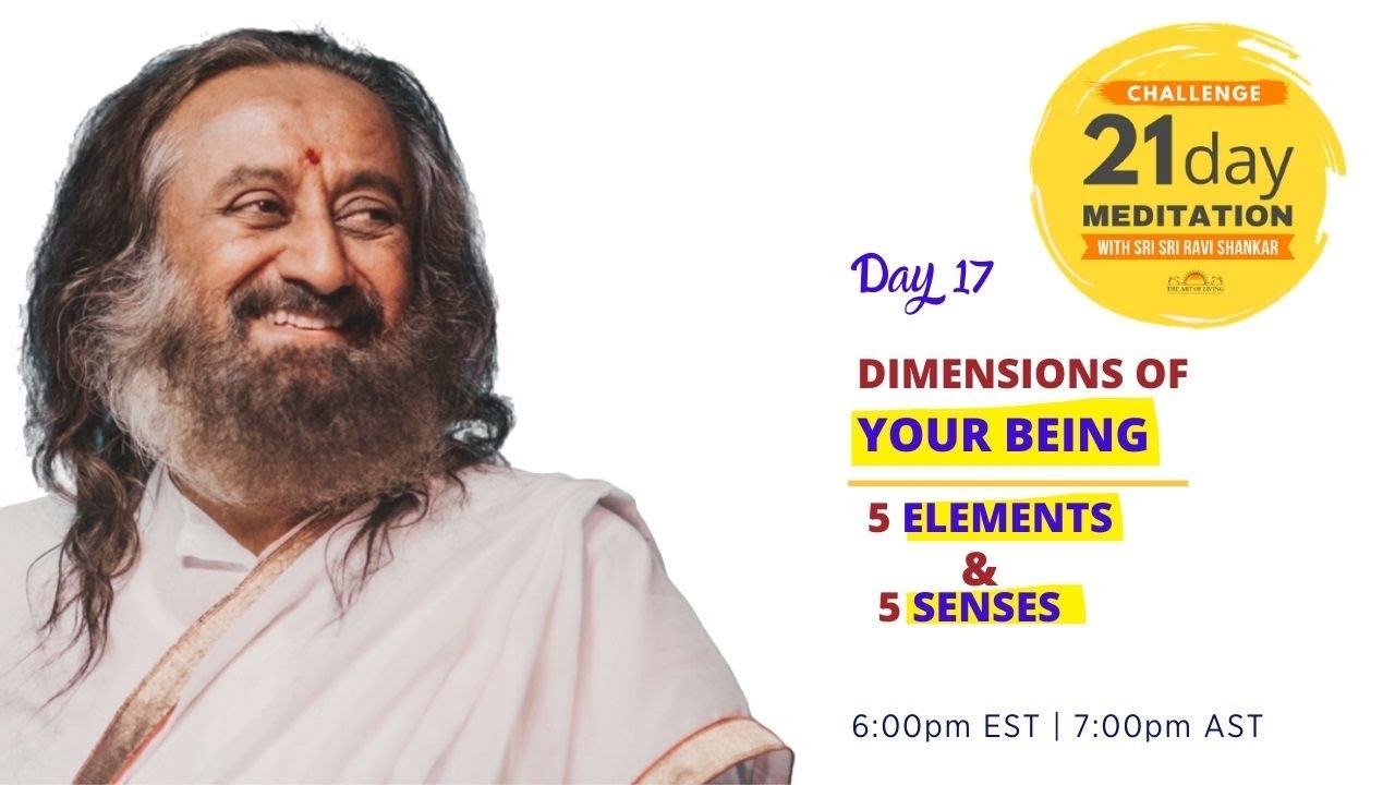 5 Elements & 5 Senses | Day 17 of the 21 Day Meditation Challenge with Sri Sri Ravi Shankar
