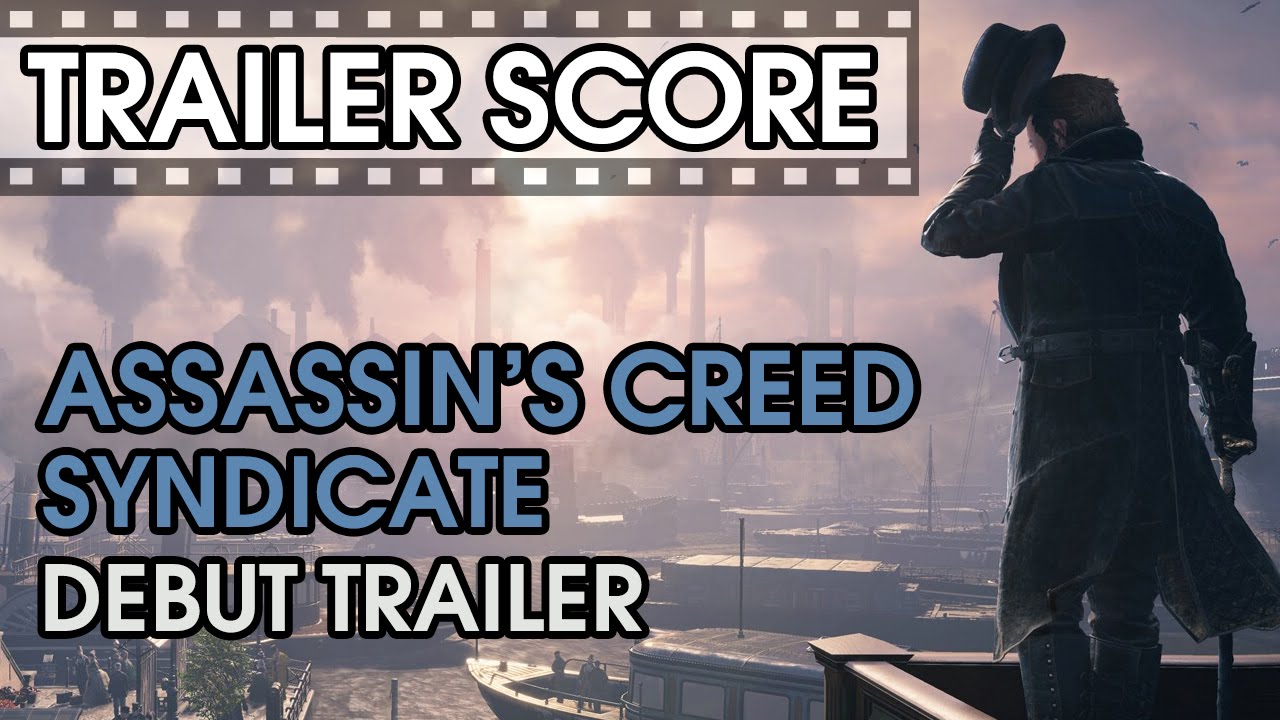 Assassin's Creed: Syndicate - Debut - Trailer Score