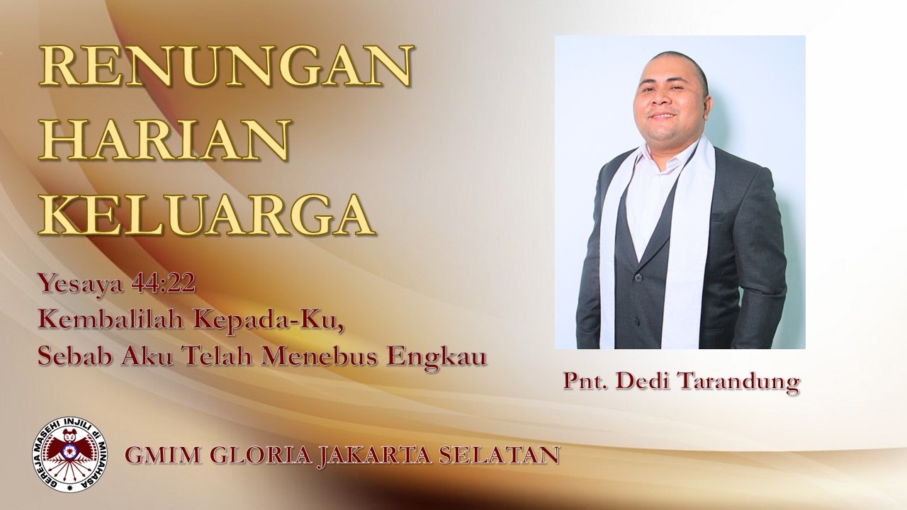 Kembalilah Kepada-Ku, Sebab Aku Telah Menebus Engkau - RHK - Yesaya 44:22 - Pnt. Dedy