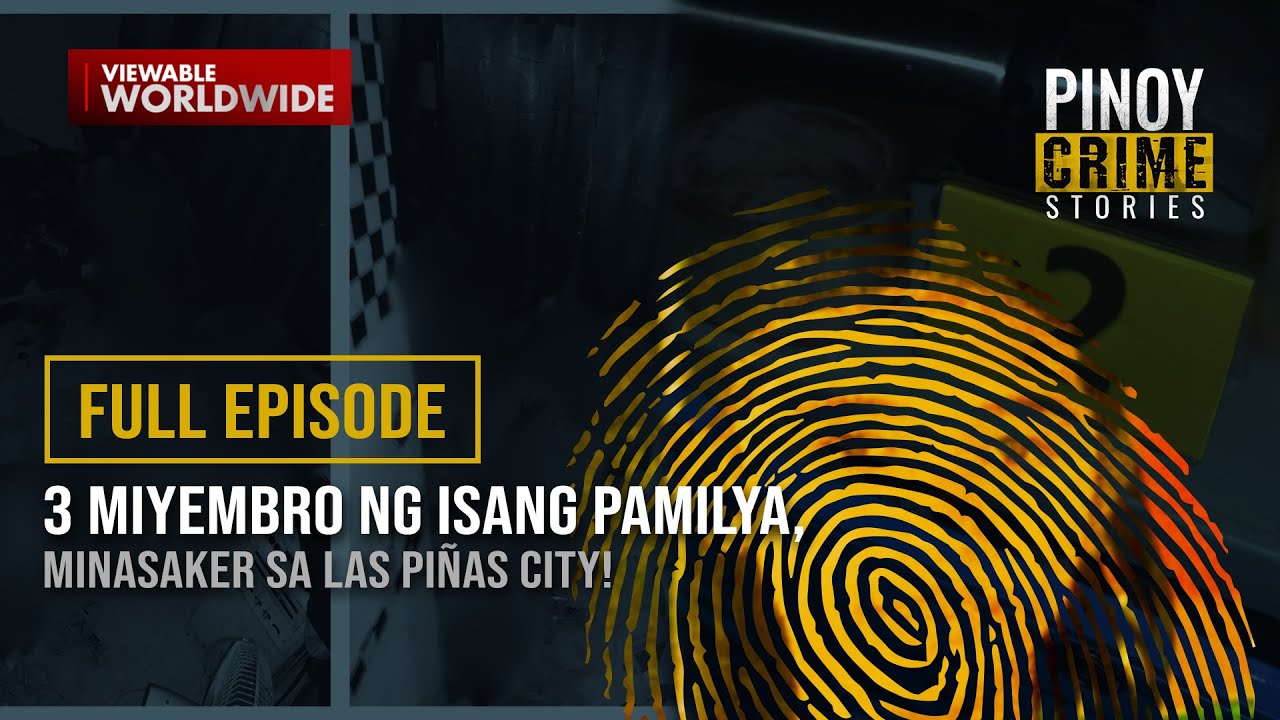 3 miyembro ng isang pamilya, minasaker sa Las Pi&ntilde;as City! (Full Episode) | Pinoy Crime Stories