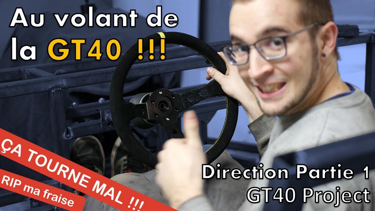 Le Volant - CA TOURNE MAL - ou comment fondre une Fraise ?! [GT40 project #08]