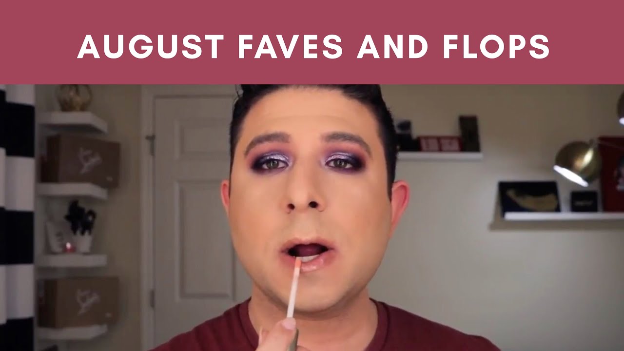 AUGUST FAVORITES AND FLOPS | Brett Guy Glam