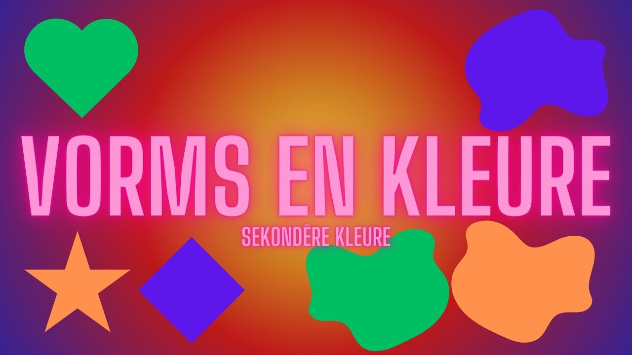 Afrikaans - Sorteer - Vorms en Kleure (Sêkondere Kleure)