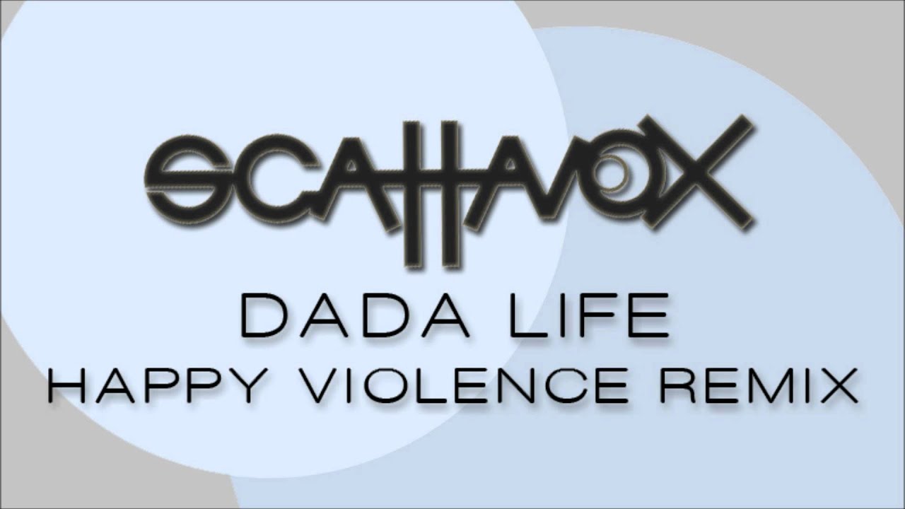 Dada Life - Happy Violence (Scattavox Disco House Remix)