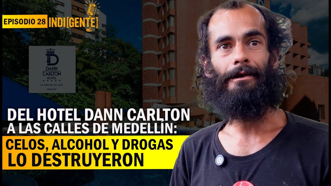 Del famoso Hotel Dann Carlton a la calle: los celos, el alcohol y las drogas lo destruyeron - Epi 28
