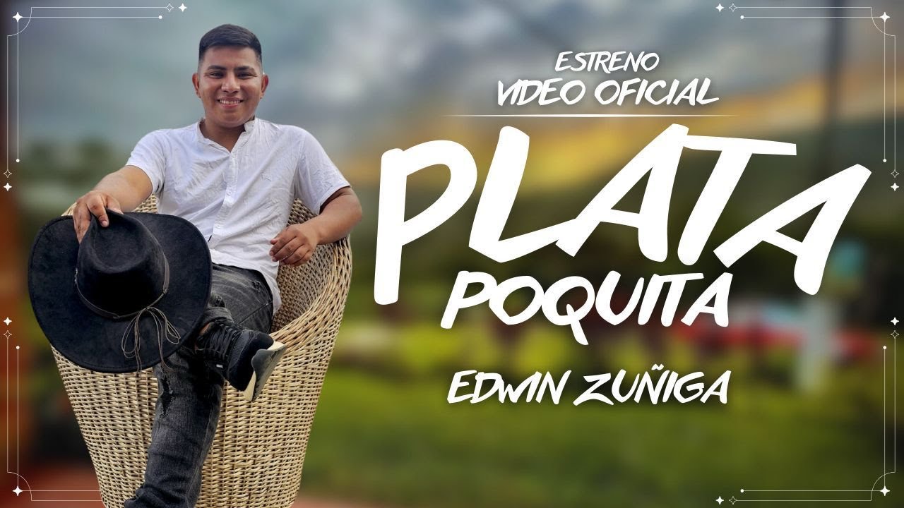 PLATA PERO POQUITA- EDWIN ZUÑIGA(video oficial)