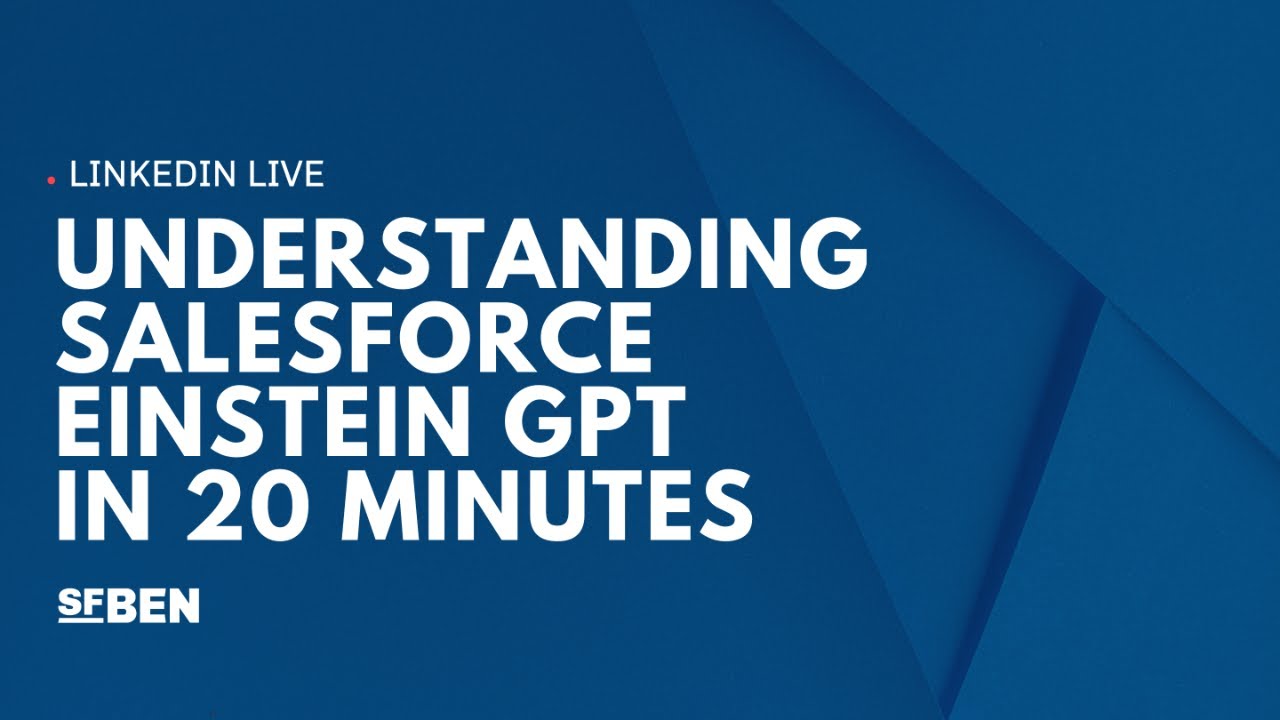 Understanding Salesforce Einstein GPT in 20 minutes