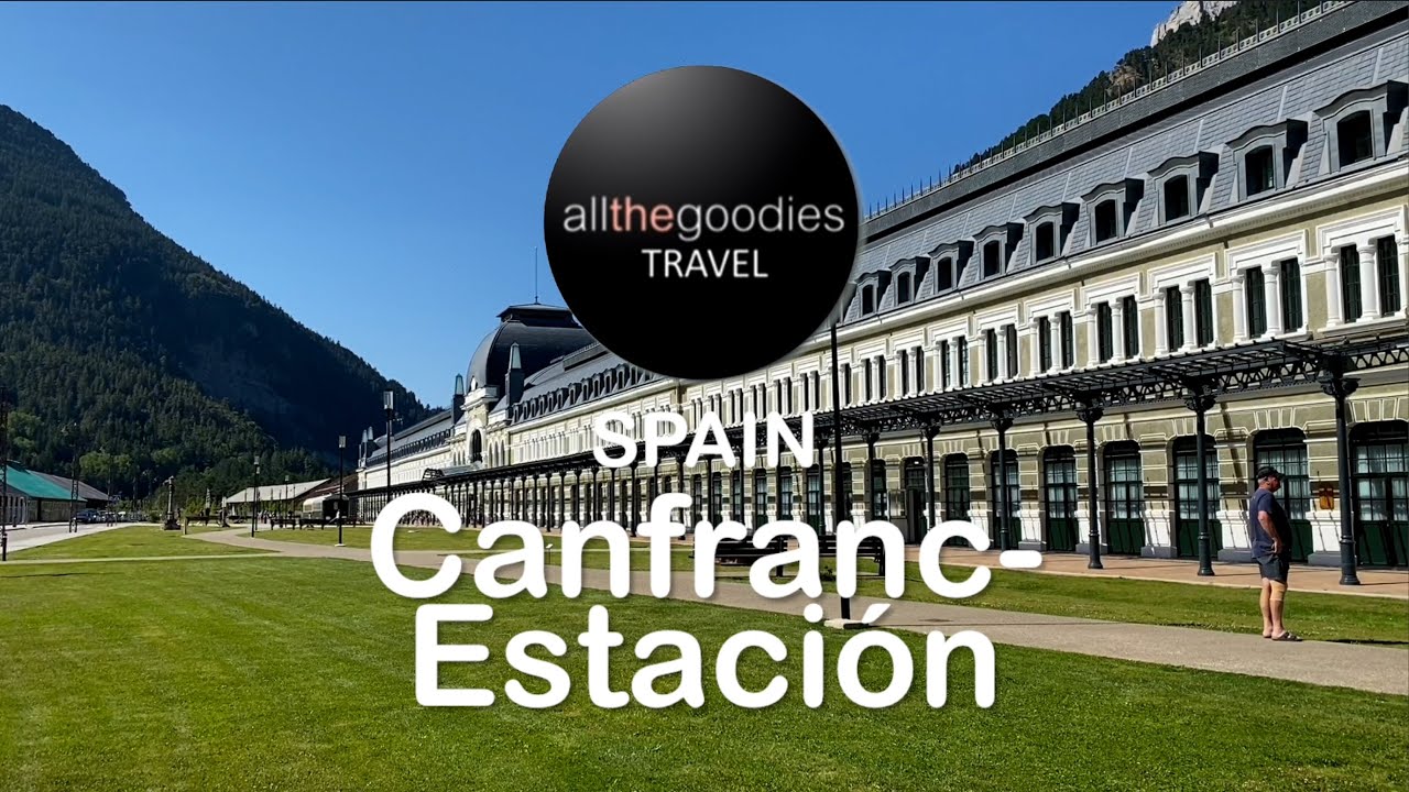 Canfranc-Estación – The Phoenix of the Pyrenees | @Allthegoodies 