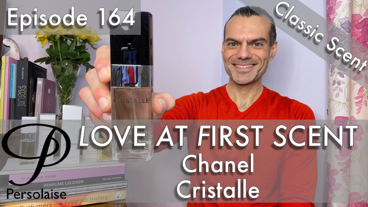 Обзор духов Chanel Cristalle в выпуске Persolaise Love At First Scent 164