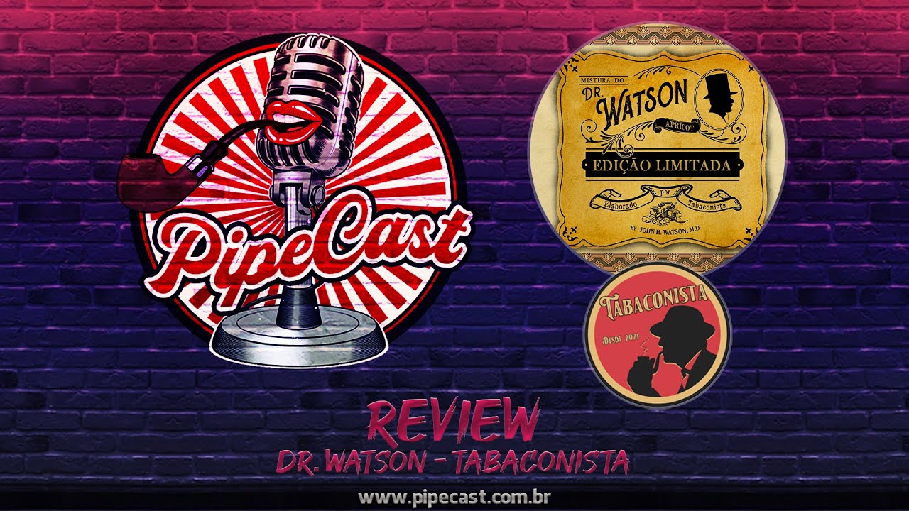 Review Dr. Watson - O Tabaconista - PipeReview