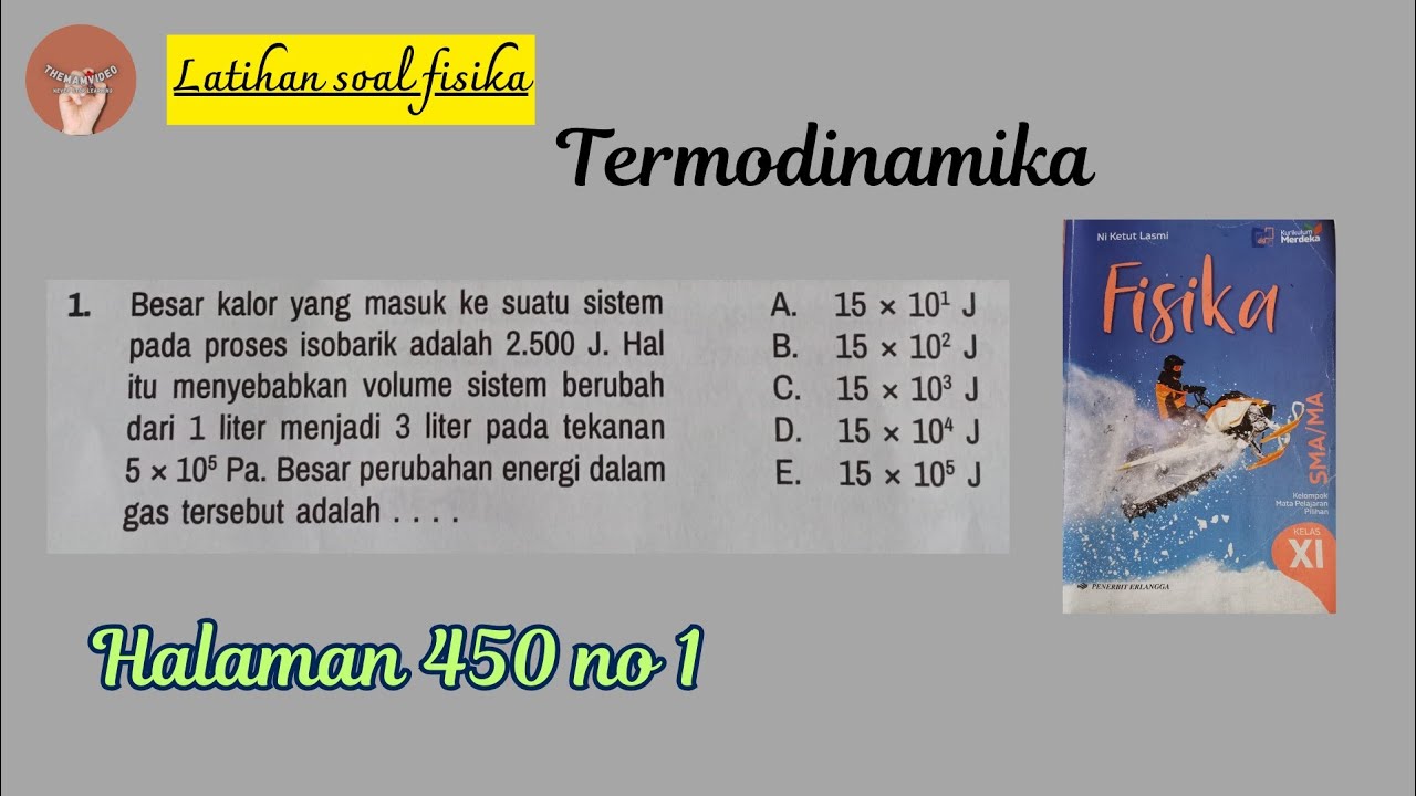 Besar kalor yang masuk ke dalam suatu sistem  proses isobarik  2500J 1liter menjadi 3 liter 5&times;10⁵Pa