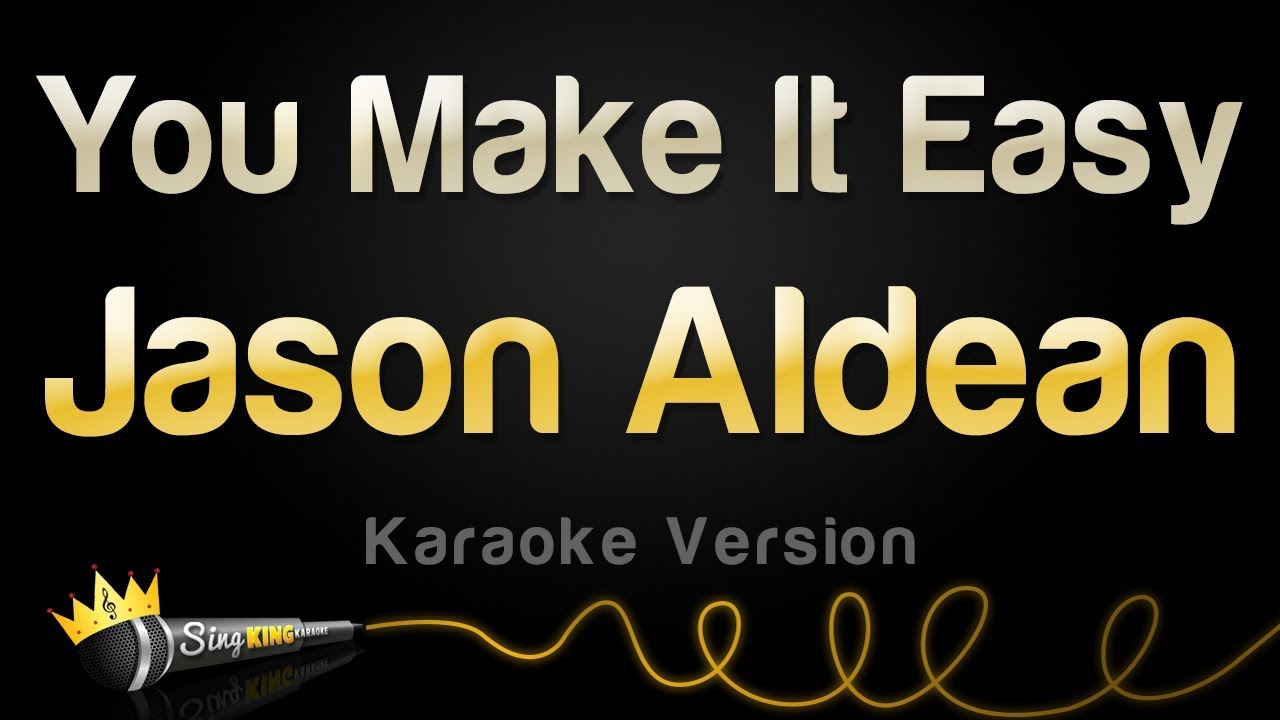 Jason Aldean - You Make It Easy (Karaoke Version)