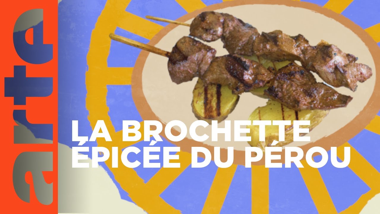 P&eacute;rou : les anticuchos | Voyage en cuisine | ARTE Family