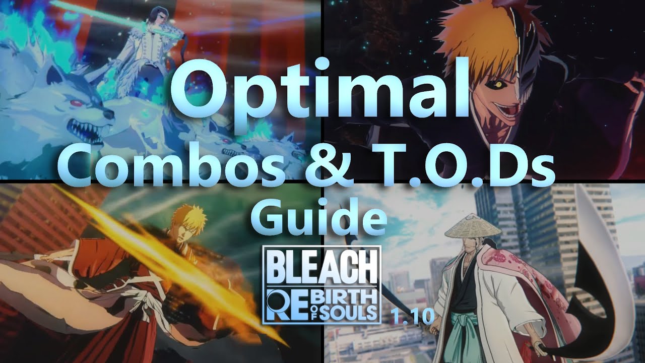 EVERY Characters' OPTIMAL Combos & TODs in Bleach: Rebirth of Souls [1.10]